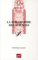 Couverture du livre « La philosophie des sciences » de Dominique Lecourt aux éditions Que Sais-je ?