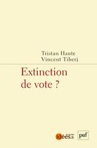 Couverture du livre « Extinction de vote ? » de Vincent Tiberj et Tristan Haute aux éditions Puf