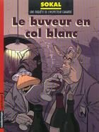 Couverture du livre « Canardo Tome 13 : le buveur en col blanc » de Benoit Sokal aux éditions Casterman