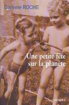 Couverture du livre « Une petite fete sur la planete roman » de Corinne Roche aux éditions Denoel