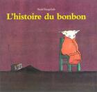 Couverture du livre « L'histoire du bonbon » de Anais Vaugelade aux éditions Ecole Des Loisirs