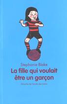 Couverture du livre « Fille qui voulait etre un garcon (la) » de Stephanie Blake aux éditions Ecole Des Loisirs
