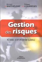 Couverture du livre « Gestion des risques ; méthode d'optimisation globale (2e édition) (2e édition) » de Courreges/Barthelemy aux éditions Editions D'organisation