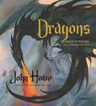 Couverture du livre « Dragons ; dessiner et peindre un univers de feu » de John Howe aux éditions Fleurus