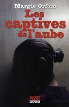 Couverture du livre « Les captives de l'aube » de Margie Orford aux éditions Payot