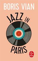 Couverture du livre « Jazz in Paris » de Boris Vian aux éditions Le Livre De Poche