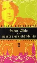 Couverture du livre « Oscar Wilde et le meurtre aux chandelles » de Gyles Brandreth aux éditions 10/18