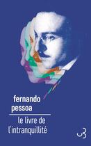 Couverture du livre « Le livre de l'intranquillité » de Fernando Pessoa aux éditions Christian Bourgois