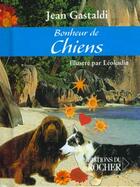 Couverture du livre « Bonheur Des Chiens » de Jean Gastaldi aux éditions Rocher