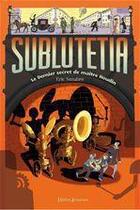 Couverture du livre « Sublutetia Tome 2 : le dernier secret de maître Houdin » de Eric Senabre aux éditions Didier Jeunesse