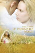 Couverture du livre « Un imprévisible frisson » de Debra Salonen aux éditions Harlequin