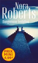 Couverture du livre « Dangereuse tentation » de Nora Roberts aux éditions Harlequin