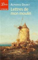 Couverture du livre « Lettres de mon moulin » de Alphonse Daudet aux éditions J'ai Lu