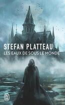 Couverture du livre « Les eaux de sous le monde » de Stefan Platteau aux éditions J'ai Lu