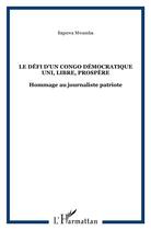 Couverture du livre « Le défi d'un congo démocratique uni, libre, prospère ; hommage au journaliste patriote » de Mwamba Bapuwa aux éditions L'harmattan