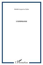 Couverture du livre « Épiphanie ; chroniques d'innocence » de Michele Acquaviva-Pache aux éditions L'harmattan