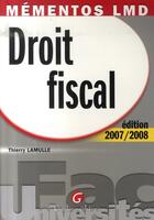 Couverture du livre « Droit fiscal (édition 2007-2008) » de Thierry Lamulle aux éditions Gualino