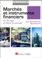 Couverture du livre « Marchés et instruments financiers en Europe et dans le monde » de Jean-David Avenel et Max Peyrard aux éditions Gualino