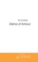 Couverture du livre « Démo d'amour » de Linard-E aux éditions Editions Le Manuscrit