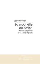 Couverture du livre « La prophéthie de Basine » de Reuillon-J aux éditions Editions Le Manuscrit