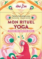 Couverture du livre « Mon rituel yoga : pour me sentir bien » de Tiphaine Cailly et Virginia Garrido aux éditions Mango