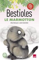 Couverture du livre « Bestioles : le marmotton » de Julie Colombet et Alice Butaud aux éditions Helium