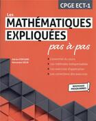Couverture du livre « Les mathématiques expliquées pas à pas : CPGE ECT-1 ; programme 2021 » de Adrien Fontaine et Alexandre Gelin aux éditions Ellipses