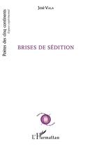 Couverture du livre « Brises de sédition » de Jose Vala aux éditions L'harmattan