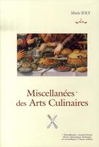 Couverture du livre « Miscellanées des arts culinaires » de Joly Marie aux éditions City