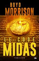 Couverture du livre « Le code Midas » de Boyd Morrison aux éditions Bragelonne