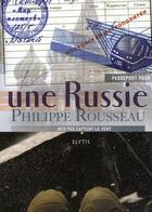 Couverture du livre « PASSEPORT POUR ; passeport pour une Russie » de Philippe Rousseau aux éditions Elytis