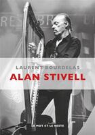 Couverture du livre « Alan Stivell » de Laurent Bourdelas aux éditions Le Mot Et Le Reste