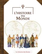 Couverture du livre « L'histoire du monde » de Jerome Maufras et Philippe Nemo aux éditions Librairie Des Ecoles