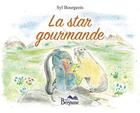 Couverture du livre « La star gourmande » de Syl Bourgeois aux éditions Bergame