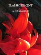 Couverture du livre « Flamboiement » de Aalain Clastres aux éditions Unicite