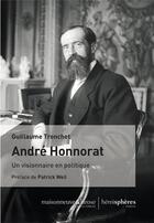 Couverture du livre « André Honnorat ; un visionnaire en politique » de Guillaume Tronchet aux éditions Hemispheres