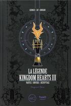 Couverture du livre « La legende kingdom hearts iii - partie 2 : univers et decryptage » de Grouard G 