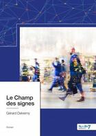 Couverture du livre « Le champ des signes » de Gerard Dalverny aux éditions Nombre 7