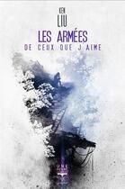 Couverture du livre « Les Armées de ceux que j'aime » de Ken Liu aux éditions Le Belial