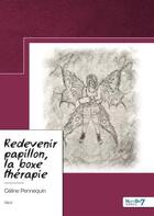 Couverture du livre « Redevenir papillon, la boxe thérapie » de Celine Pennequin aux éditions Nombre 7