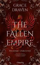 Couverture du livre « The Fallen Empire Tome 1 : Phoenix Unbound » de Grace Draven aux éditions Chatterley