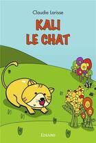 Couverture du livre « Kali le chat » de Larisse Claudie aux éditions Edilivre