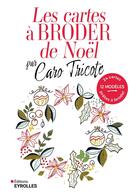 Couverture du livre « Les cartes à broder de Noël par Caro Tricote » de Caro Tricote aux éditions Eyrolles