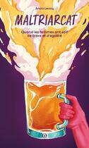 Couverture du livre « Maltriarcat : quand les femmes ont soif de bière et d'égalité » de Anais Lecoq aux éditions Nouriturfu