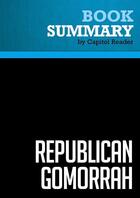 Couverture du livre « Summary: Republican Gomorrah : Review and Analysis of Max Blumenthal's Book » de Businessnews Publishing aux éditions Political Book Summaries