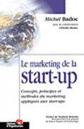 Couverture du livre « Le Start-Up Marketing » de Michel Badoc aux éditions Organisation