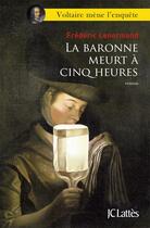 Couverture du livre « La baronne meurt à cinq heures » de Frederic Lenormand aux éditions Lattes