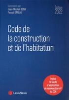 Couverture du livre « Code de la construction et de l'habitation (édition 2022) » de Jean-Michel Berly et Pascal Gareau aux éditions Lexisnexis