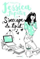 Couverture du livre « Jessica Jupiter s'occupe de tout t.2 » de Melody James aux éditions La Martiniere Jeunesse
