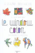 Couverture du livre « Window color pour tous a faire soi meme » de Jacq Martinez aux éditions De Vecchi